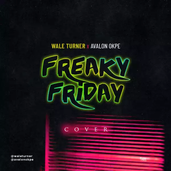 Wale Turner - “Freaky Friday Cover”